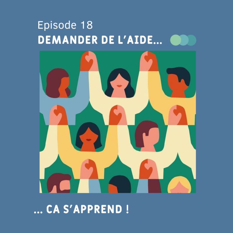 #18 – DEMANDER DE&nbsp;L&rsquo;AIDE