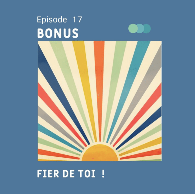#17 – FIER DE&nbsp;TOI